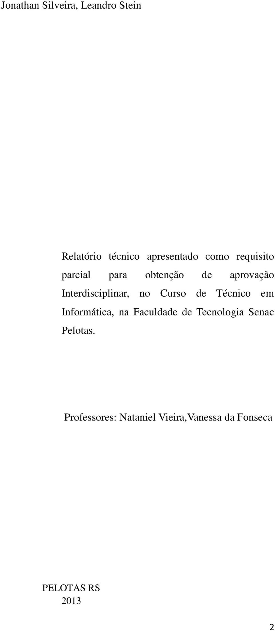 Curso de Técnico em Informática, na Faculdade de Tecnologia Senac