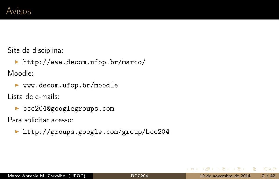 br/moodle Lista de e-mails: bcc204@googlegroups.