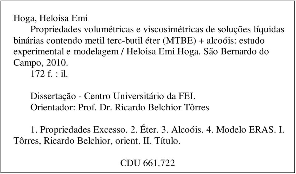 7 f. : il. Dissertação - Centro Universitário da FI. Orientador: Prof. Dr. Ricardo Belchior Tôrres.
