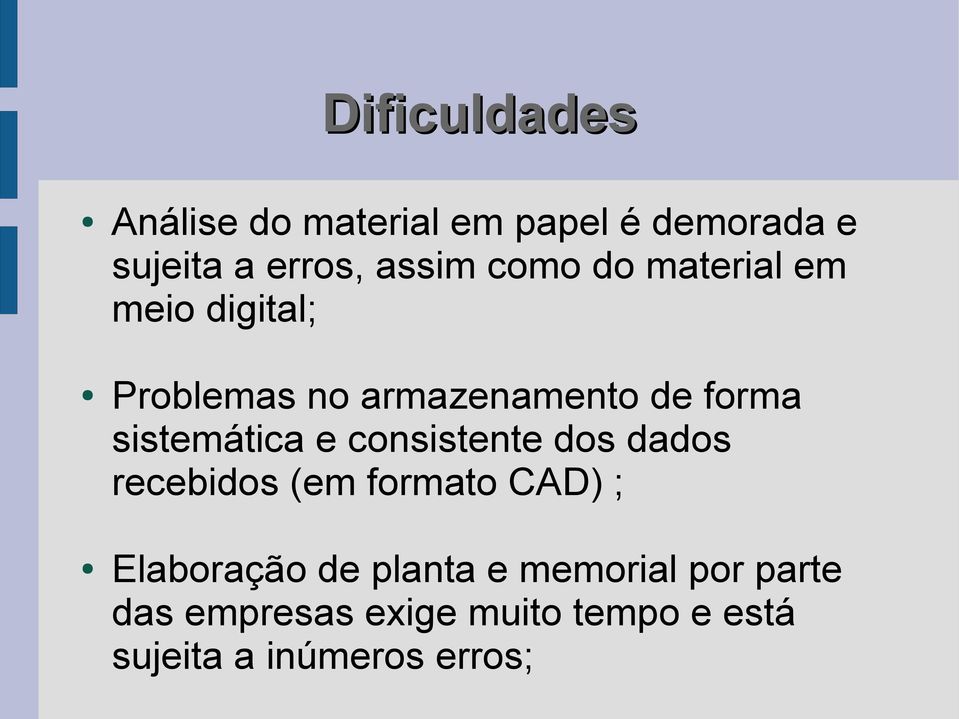 sistemática e consistente dos dados recebidos (em formato CAD) ; Elaboração de