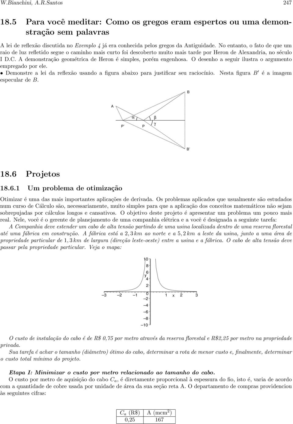 A demonstração geométrica de Heron é simples, porém engenhosa. O desenho a seguir ilustra o argumento empregado por ele.