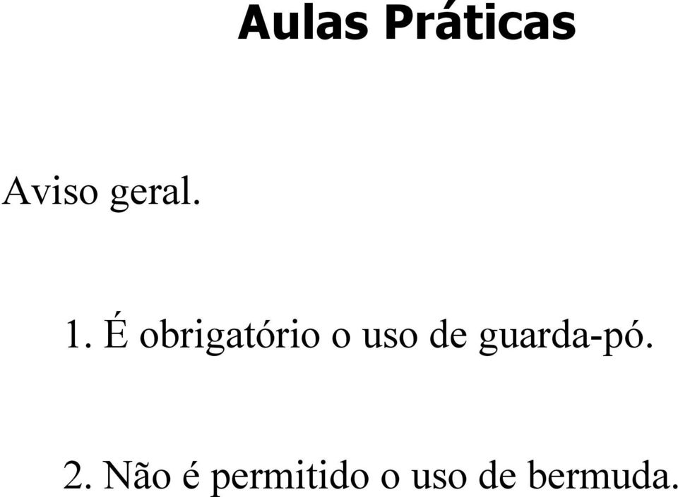 É obrigatório o uso de