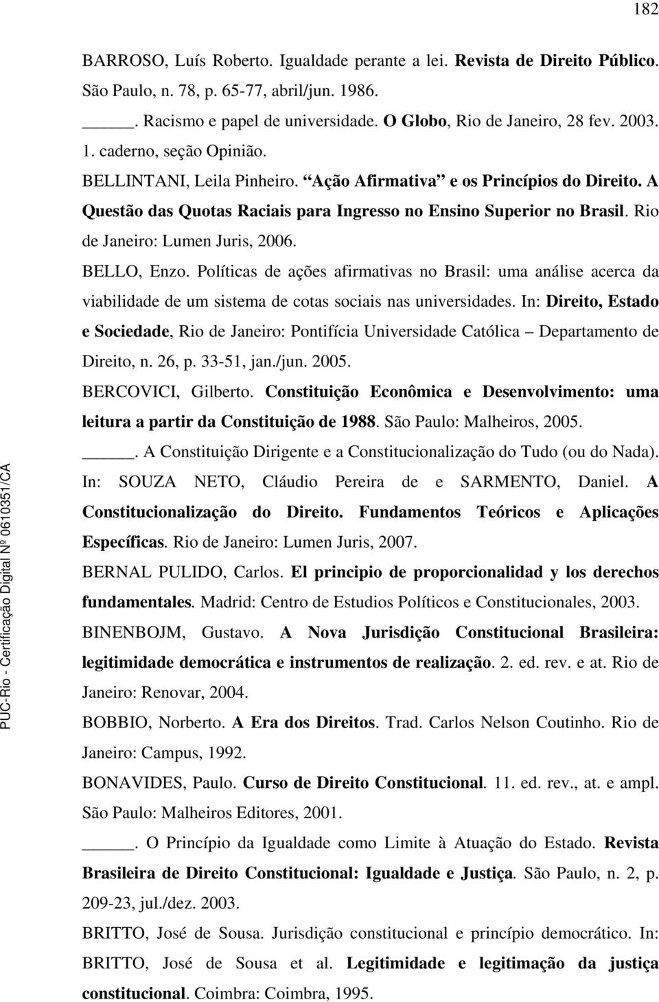 Políticas de ações afirmativas no Brasil: uma análise acerca da viabilidade de um sistema de cotas sociais nas universidades.