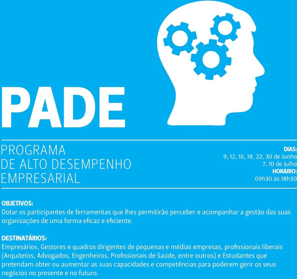 DESTINATÁRIOS: Empresários, Gestores e quadros dirigentes de pequenas e médias empresas, profissionais liberais (Arquitetos, Advogados, Engenheiros,