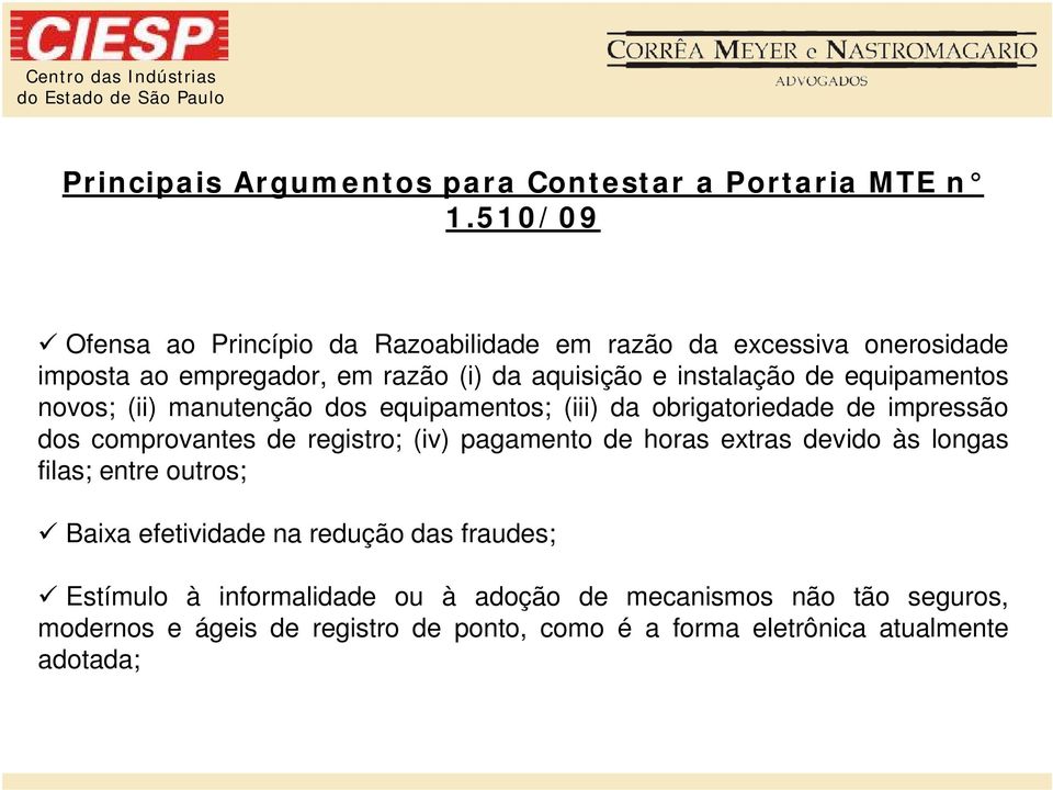 equipamentos novos; (ii) manutenção dos equipamentos; (iii) da obrigatoriedade de impressão dos comprovantes de registro; (iv) pagamento de horas