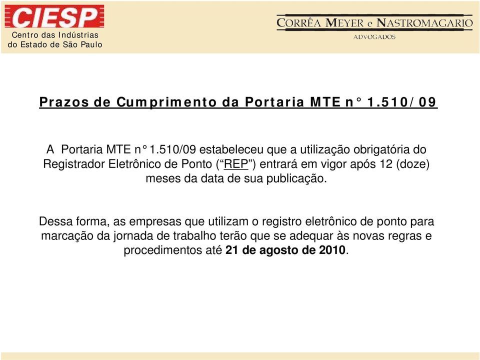 vigor após 12 (doze) meses da data de sua publicação.