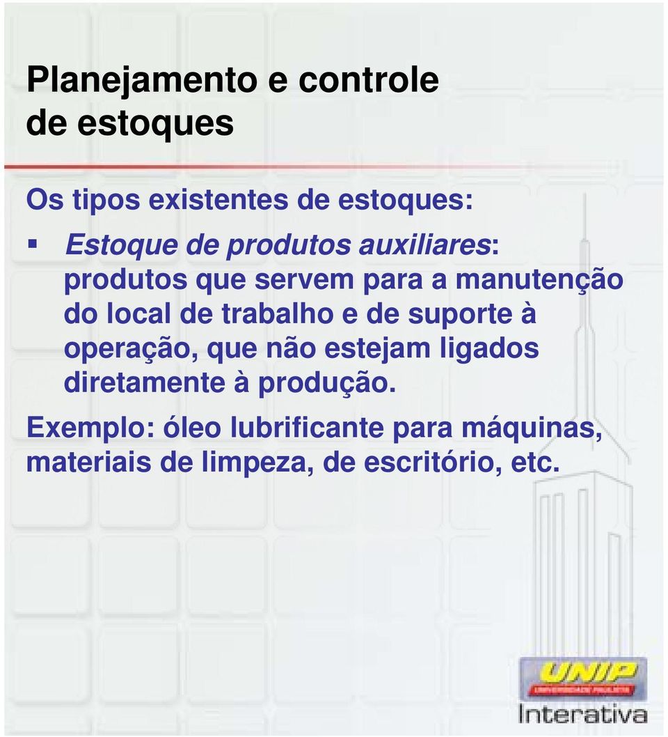 trabalho e de suporte à operação, que não estejam ligados diretamente à