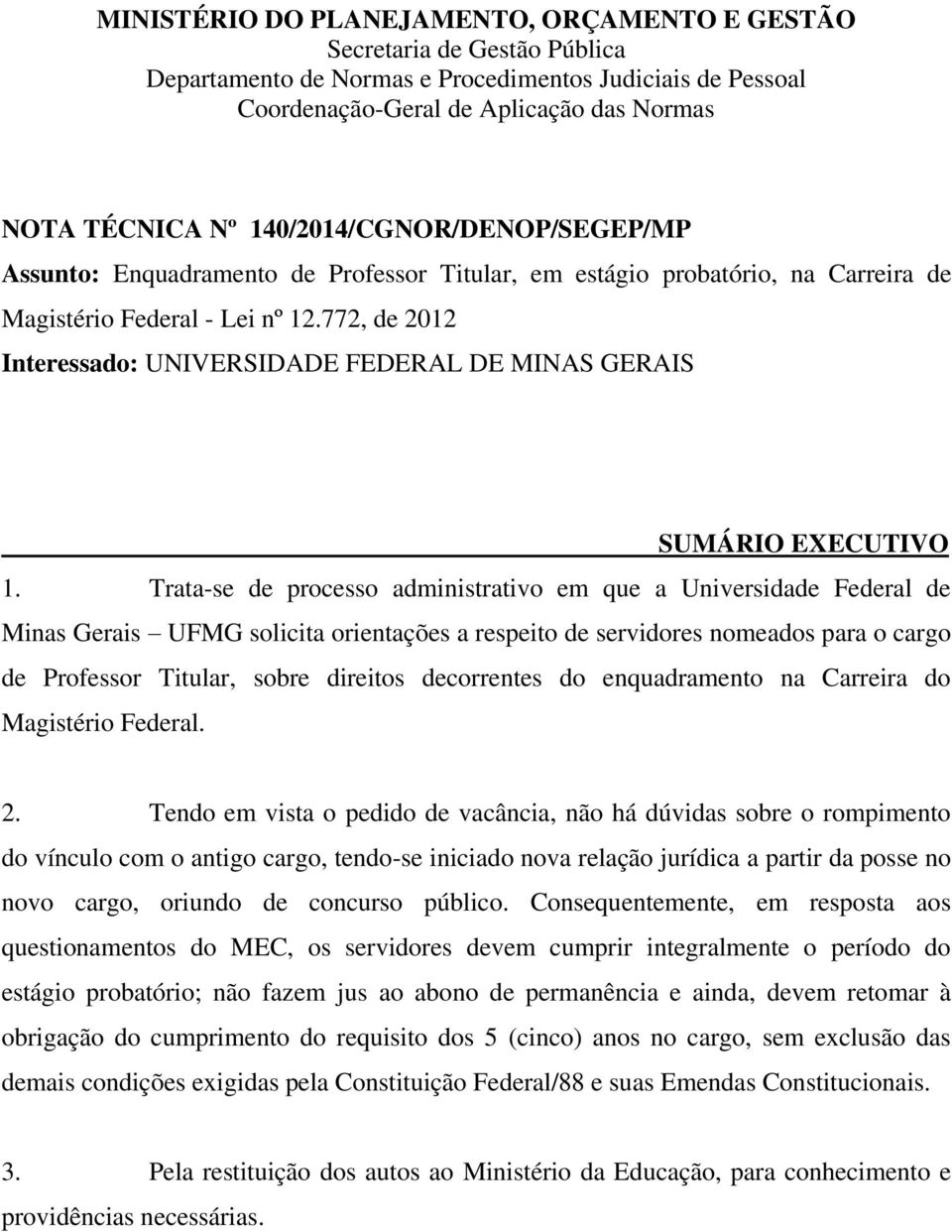 772, de 2012 Interessado: UNIVERSIDADE FEDERAL DE MINAS GERAIS SUMÁRIO EXECUTIVO 1.