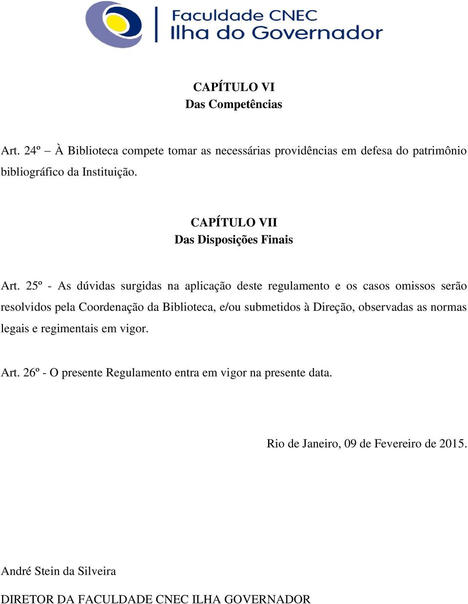 CAPÍTULO VII Das Disposições Finais Art.