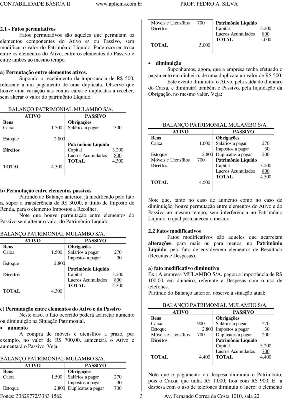 Supondo o recebimento da importância de R$ 500, referente a um pagamento de uma duplicata.