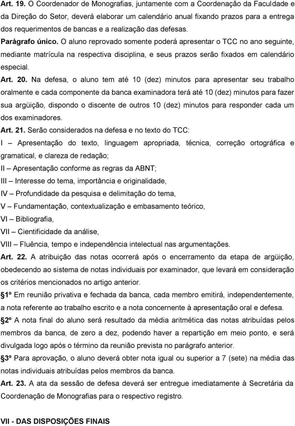 realização das defesas. Parágrafo único.