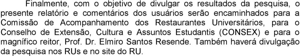 Universitários, para o Conselho de Extensão, Cultura e Assuntos Estudantis (CONSEX) e para o