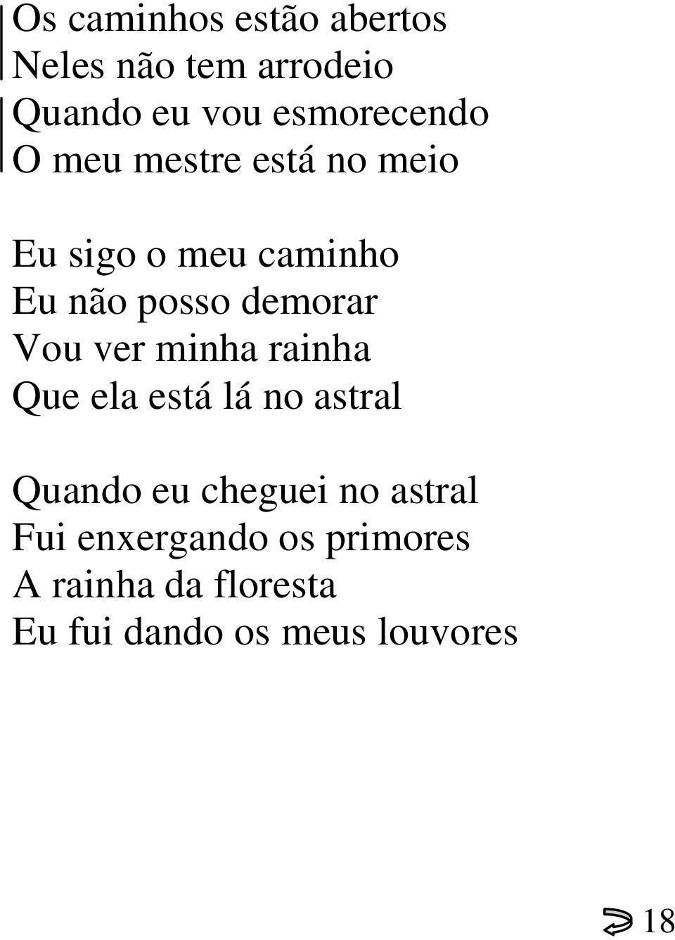 ver minha rainha Que ela está lá no astral Quando eu cheguei no astral Fui