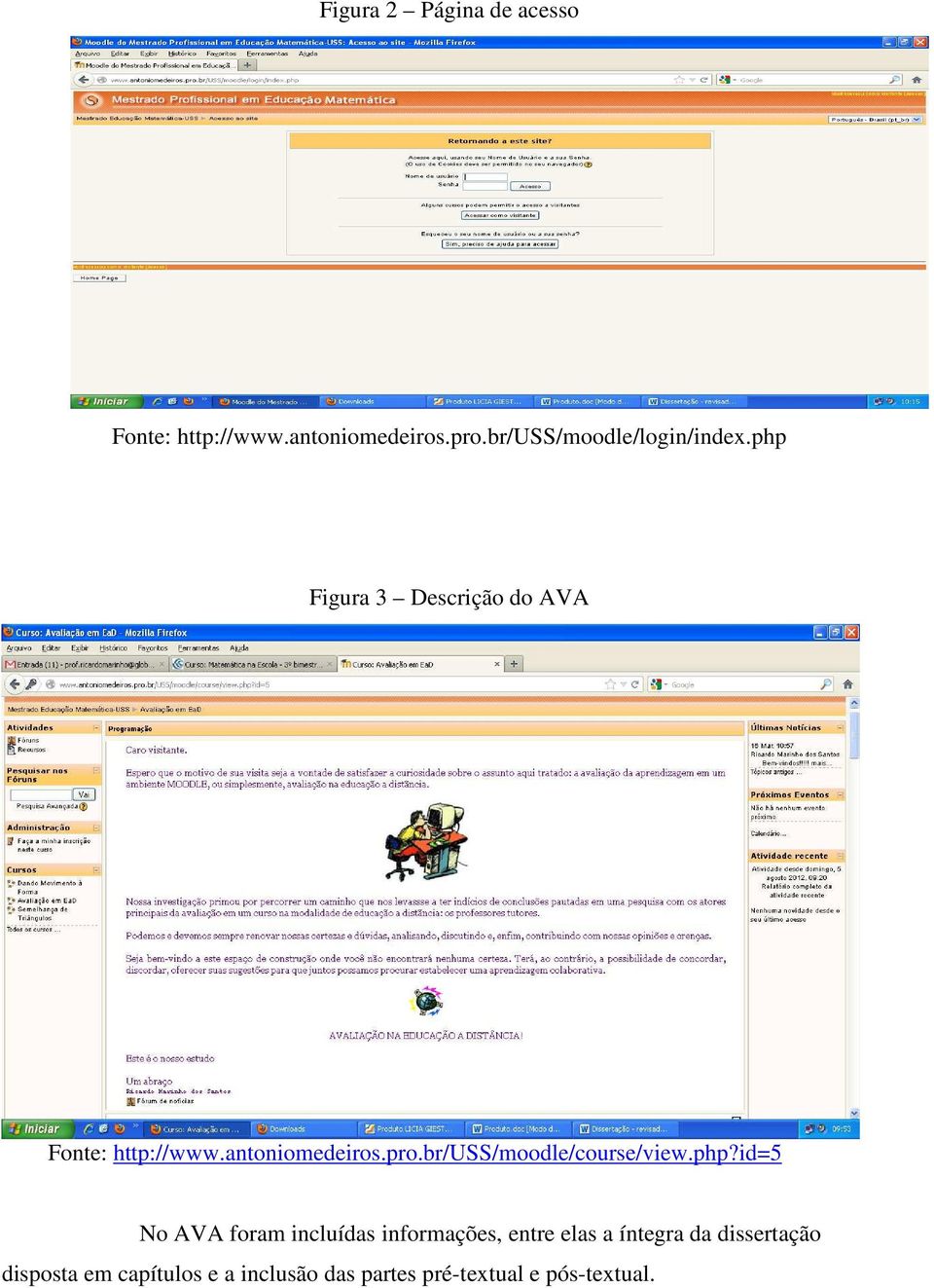 php Figura 3 Descrição do AVA No AVA foram incluídas informações,