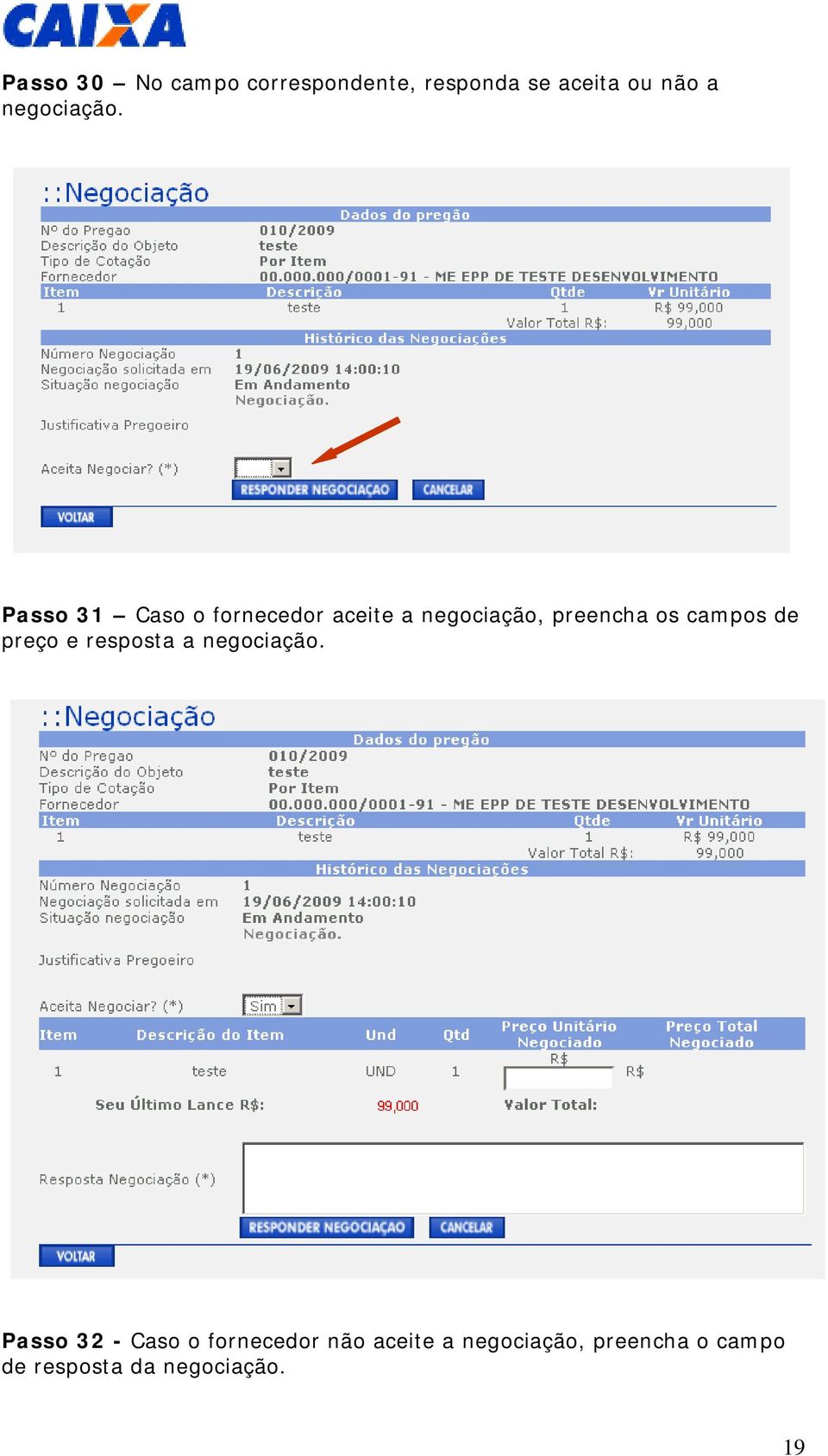 Passo 31 Caso o fornecedor aceite a negociação, preencha os campos