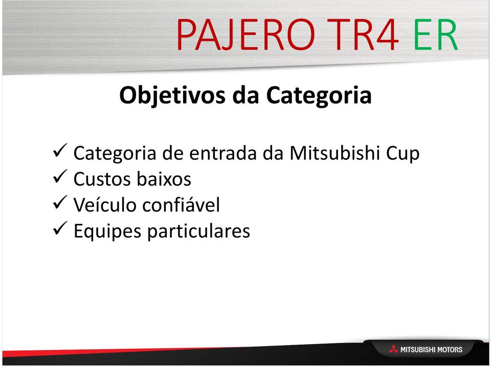 da Mitsubishi Cup Custos baixos