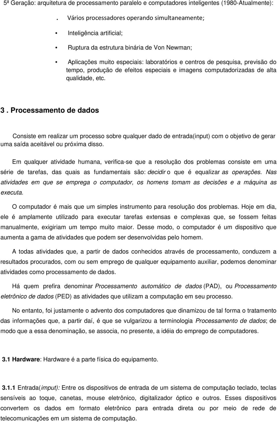 produção de efeitos especiais e imagens computadorizadas de alta qualidade, etc. 3.