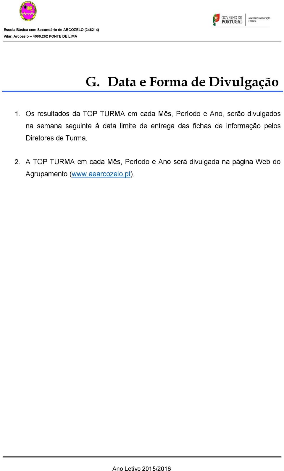 semana seguinte à data limite de entrega das fichas de informação pelos