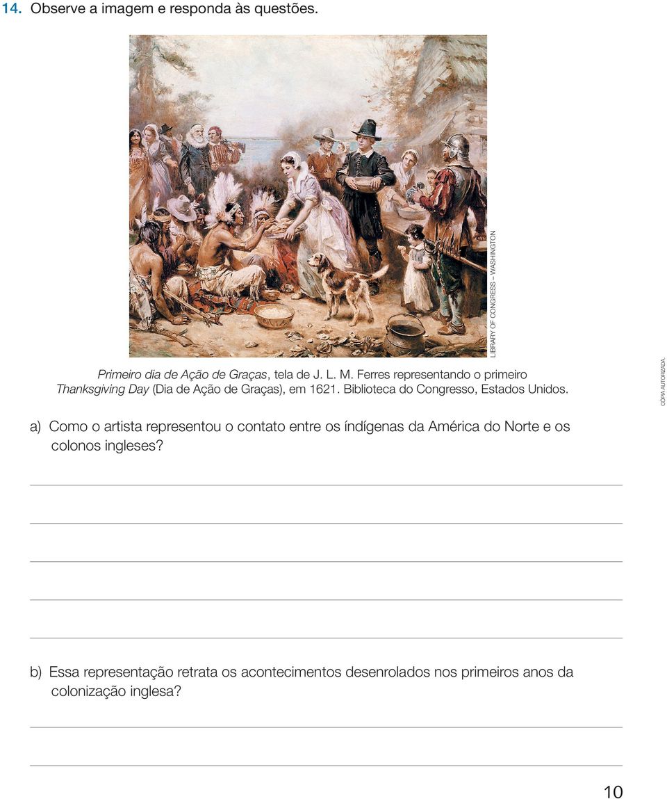 Ferres representando o primeiro Thanksgiving Day (Dia de Ação de Graças), em 1621.