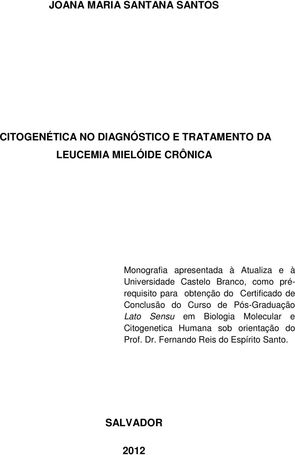 para obtenção do Certificado de Conclusão do Curso de Pós-Graduação Lato Sensu em Biologia