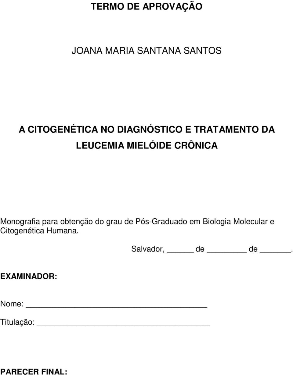 para obtenção do grau de Pós-Graduado em Biologia Molecular e