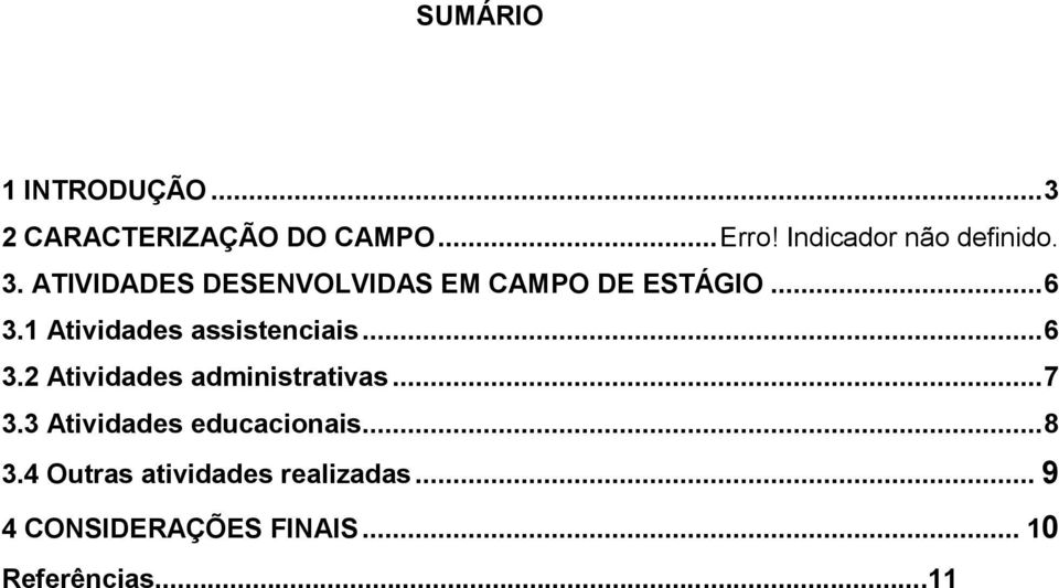 1 Atividades assistenciais... 6 3.2 Atividades administrativas... 7 3.