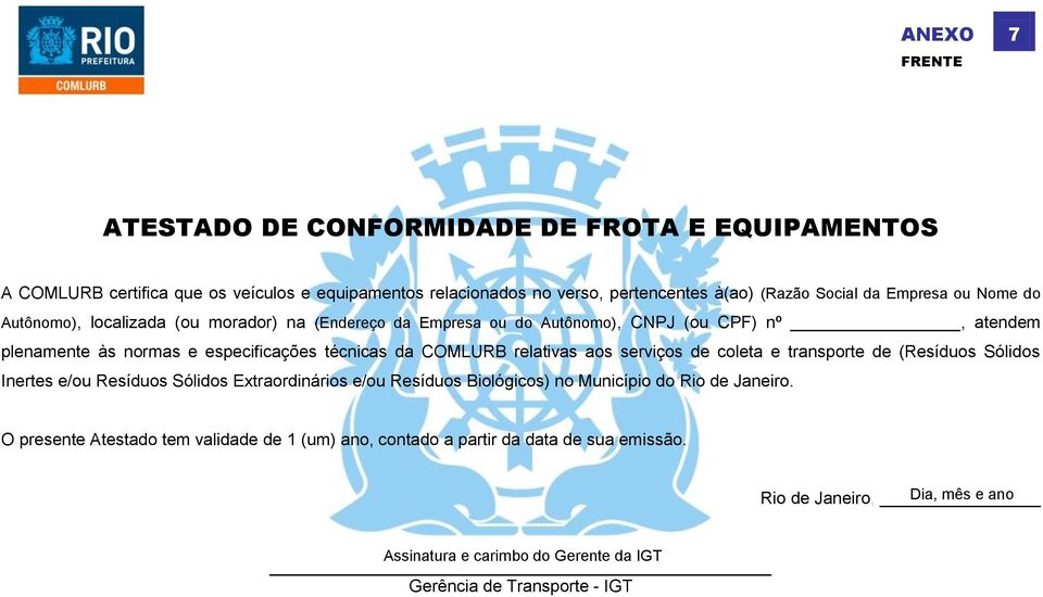 COMLURB relativas aos serviços de coleta e transporte de (Resíduos Sólidos Inertes e/ou Resíduos Sólidos Extraordinários e/ou Resíduos Biológicos) no Município do Rio de Janeiro.