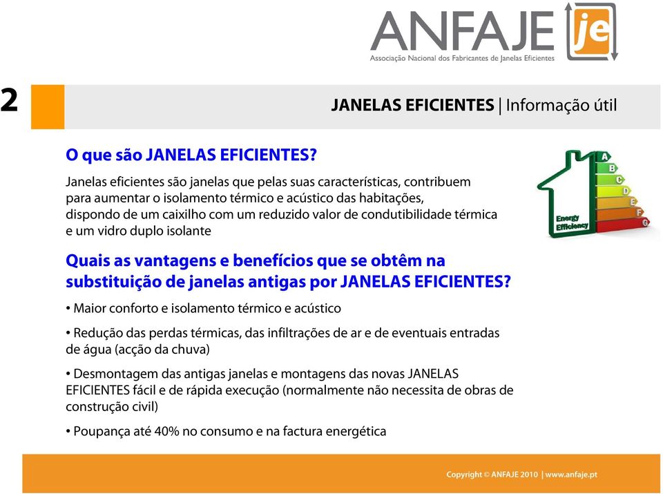 condutibilidade térmica e um vidro duplo isolante Quais as vantagens e benefícios que se obtêm na substituição de janelas antigas por JANELAS EFICIENTES?