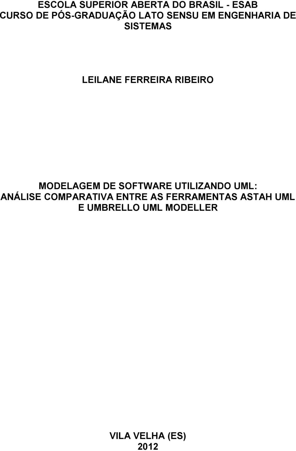 MODELAGEM DE SOFTWARE UTILIZANDO UML: ANÁLISE COMPARATIVA ENTRE