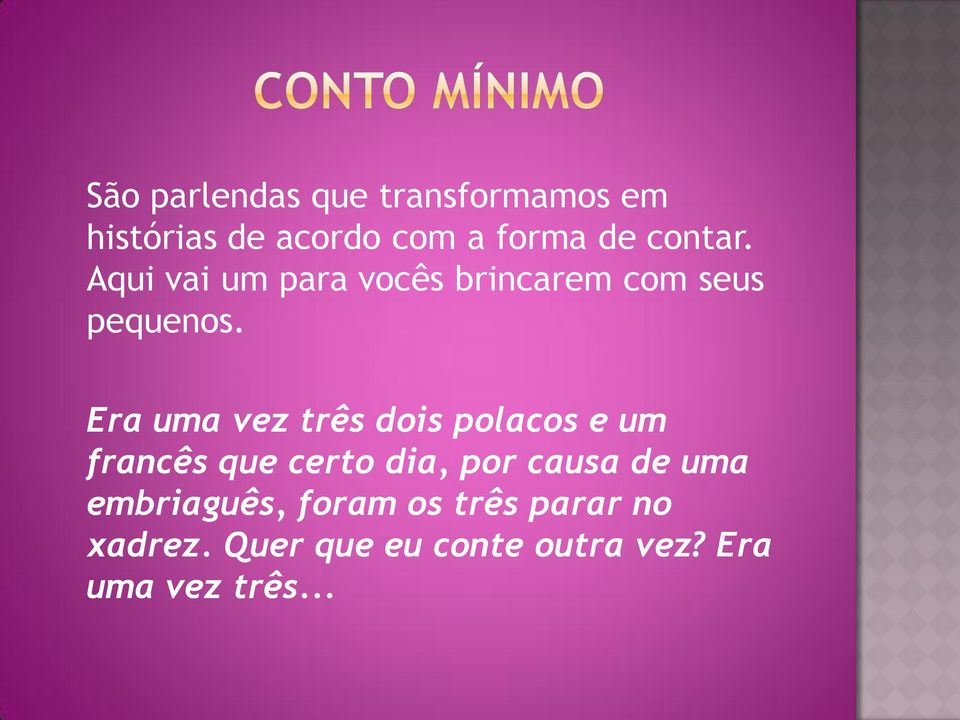 Era uma vez três dois polacos e um francês que certo dia, por causa de