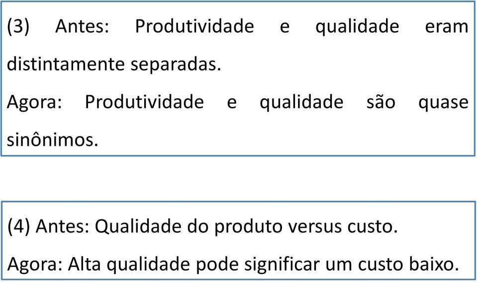 Agora: Produtividade e qualidade são quase sinônimos.