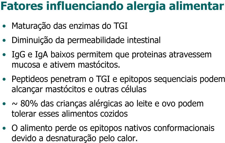 Peptideos penetram o TGI e epitopos sequenciais podem alcançar mastócitos e outras células ~ 80% das crianças