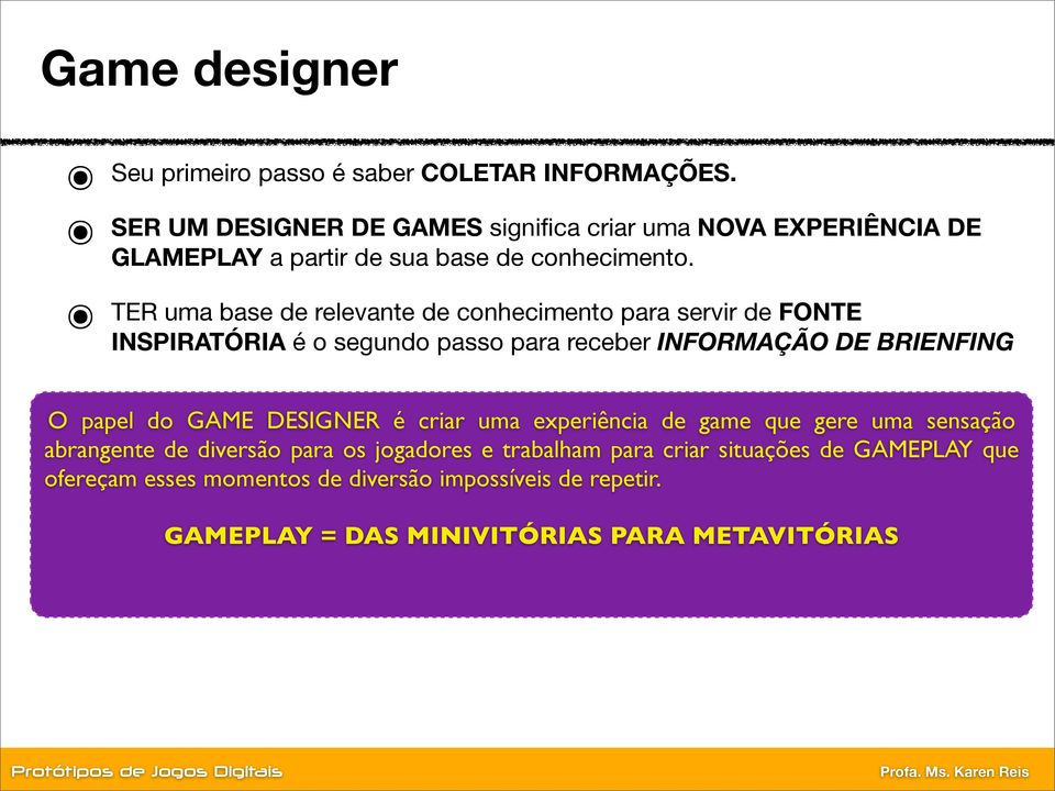 TER uma base de relevante de conhecimento para servir de FONTE INSPIRATÓRIA é o segundo passo para receber INFORMAÇÃO DE BRIENFING O papel do