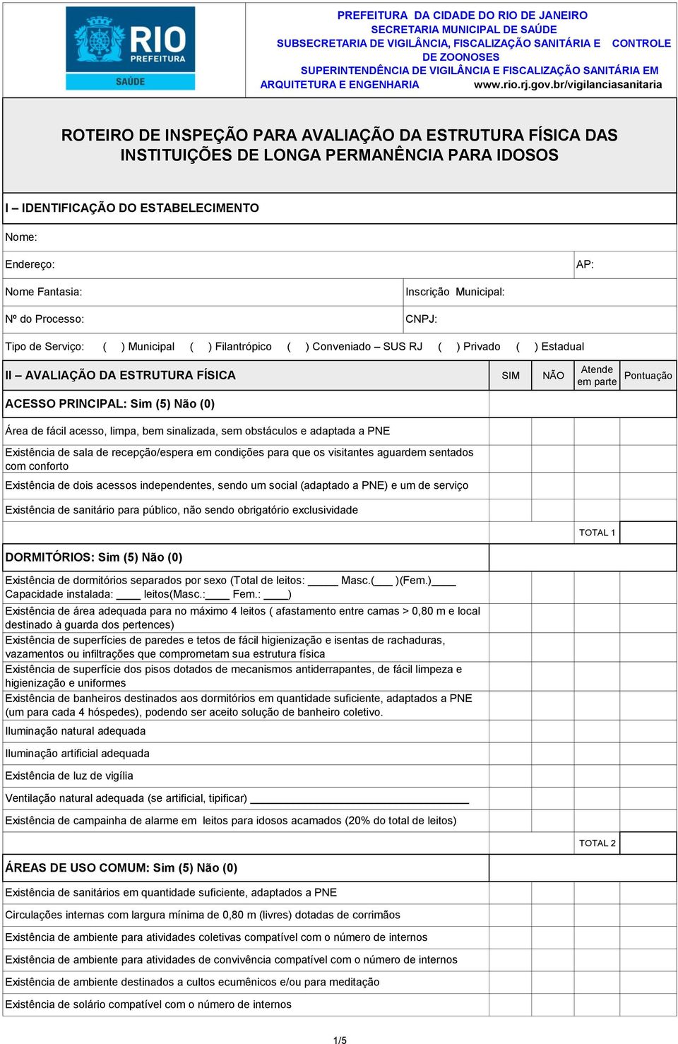 de sala de recepção/espera em condições para que os visitantes aguardem sentados com conforto Existência de dois acessos independentes, sendo um social (adaptado a PNE) e um de serviço Existência de