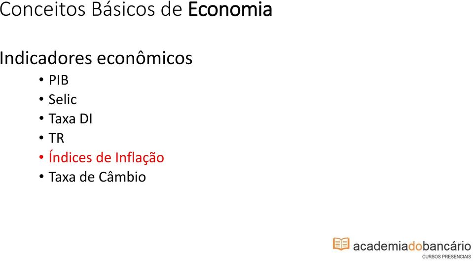 econômicos PIB Selic Taxa