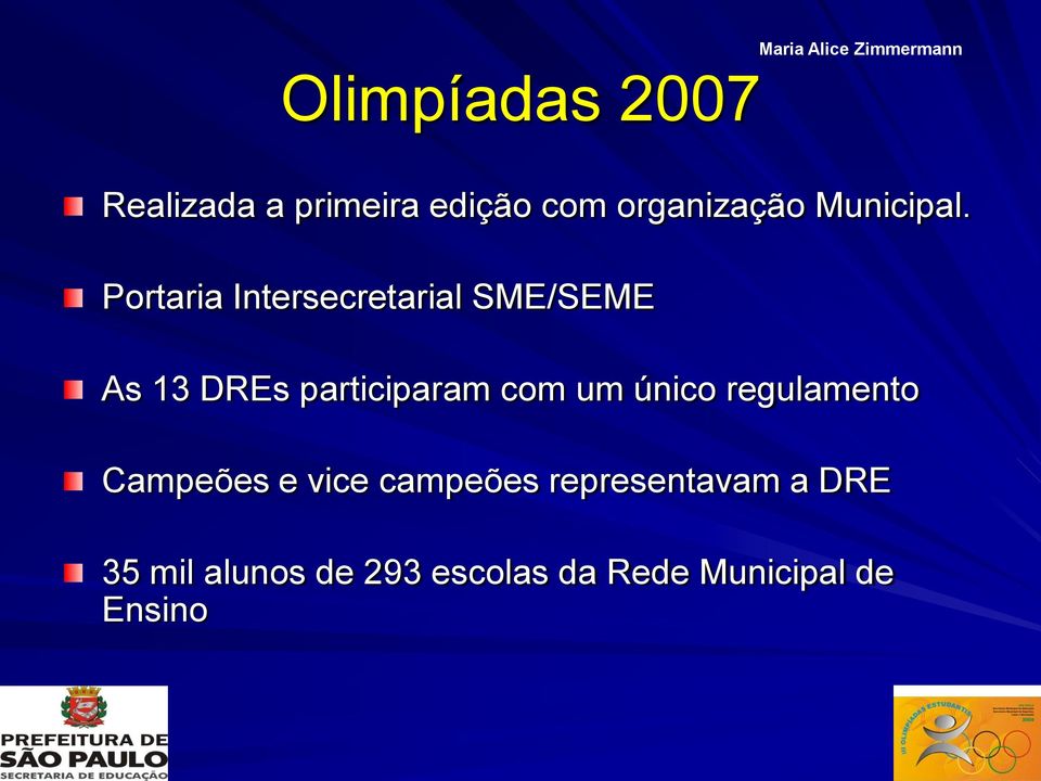 Portaria Intersecretarial SME/SEME As 13 DREs participaram com