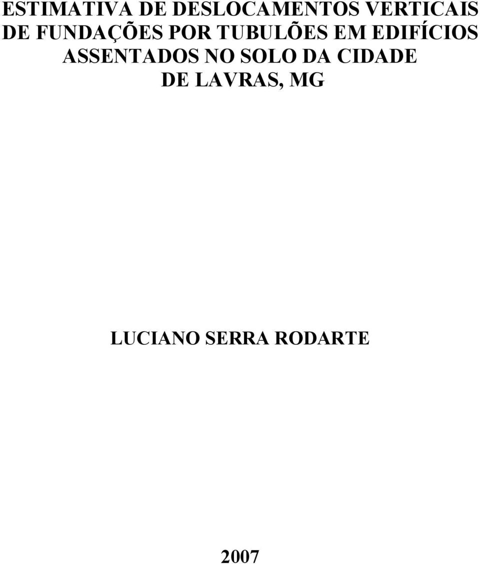 EM EDIFÍCIOS ASSENTADOS NO SOLO DA