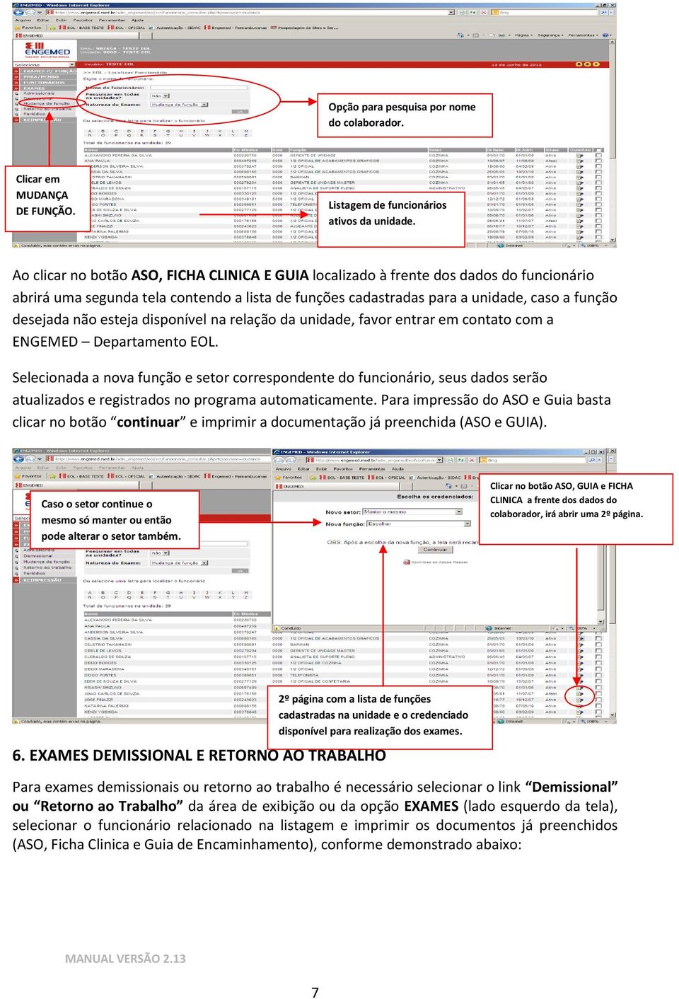 esteja disponível na relação da unidade, favor entrar em contato com a ENGEMED Departamento EOL.