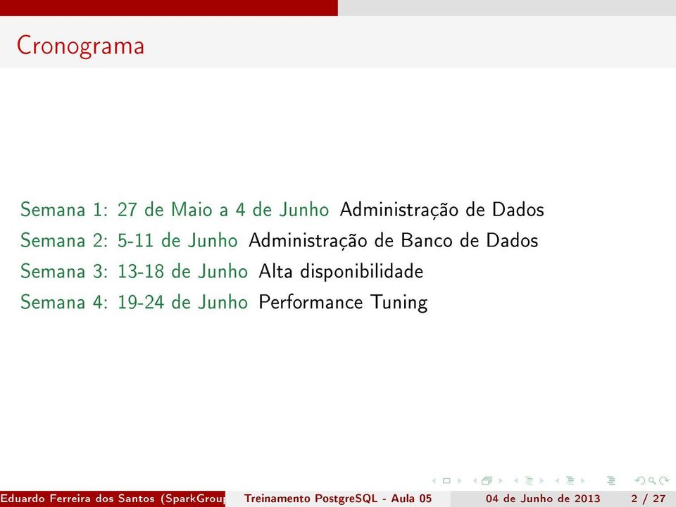 19-24 de Junho Performance Tuning Eduardo Ferreira dos Santos (SparkGroup