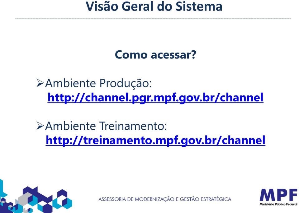 gov.br/channel Visão Geral do Sistema