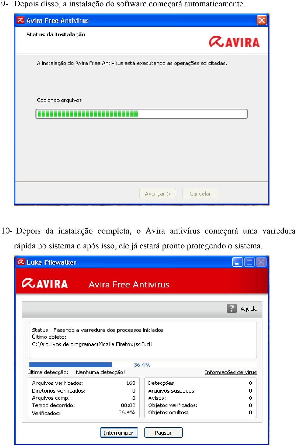 10- Depois da instalação completa, o Avira antivírus