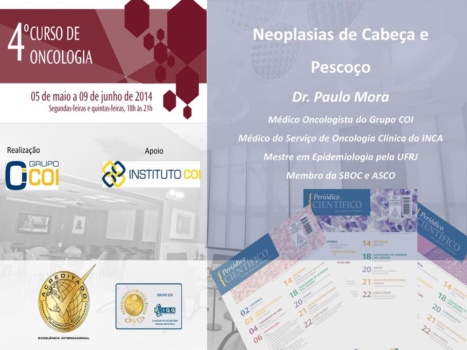 Médico do Serviço de Oncologia Clínica do