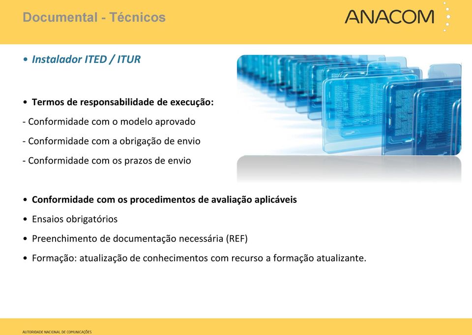 Conformidade com os procedimentos de avaliação aplicáveis Ensaios obrigatórios Preenchimento de