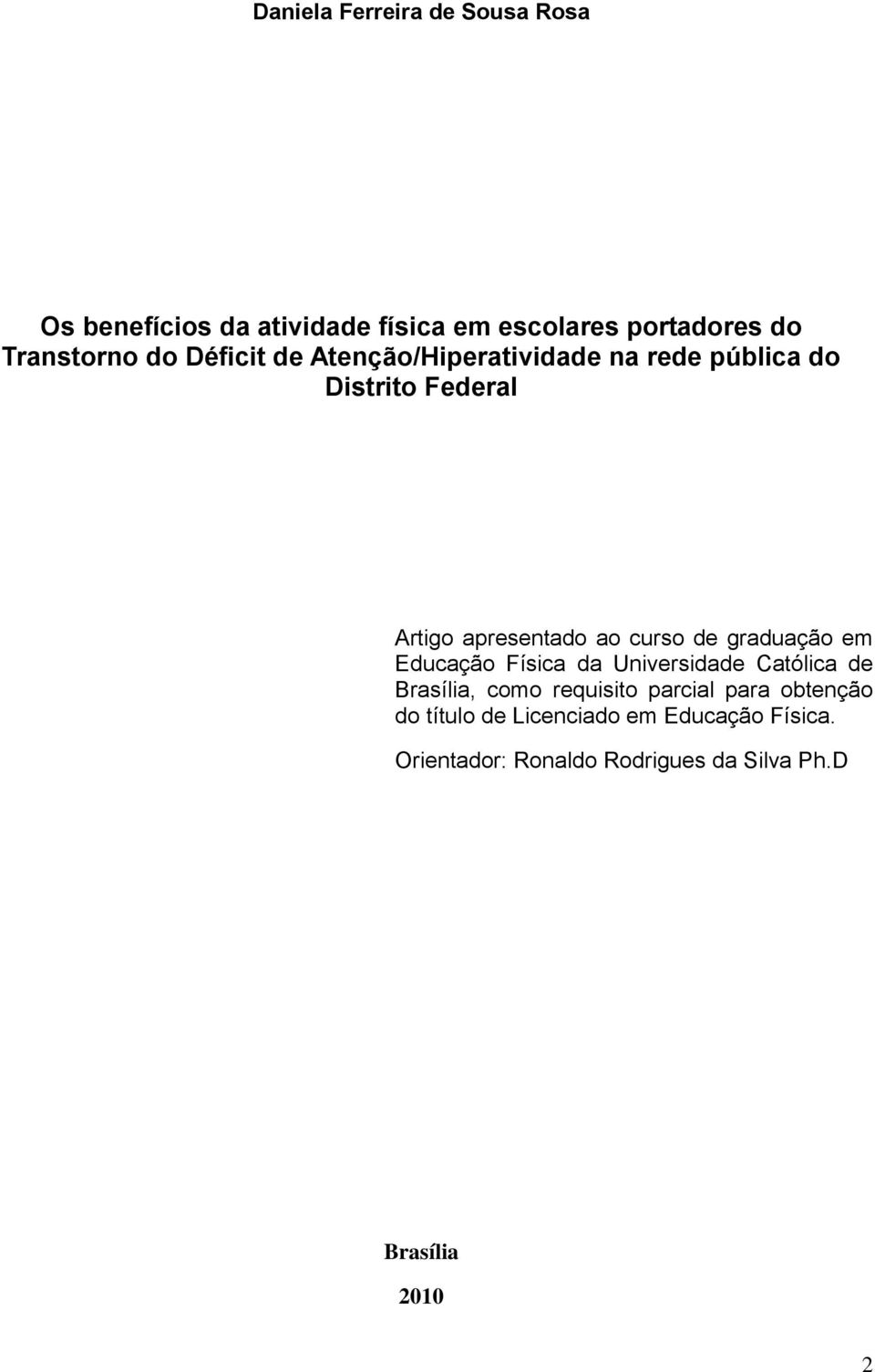 graduação em Educação Física da Universidade Católica de Brasília, como requisito parcial para obtenção