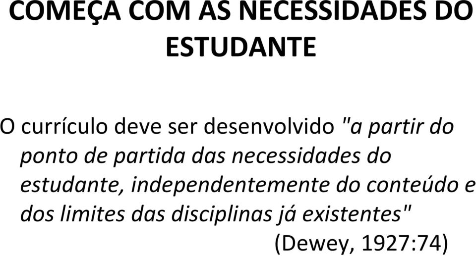 necessidades do estudante, independentemente do conteúdo