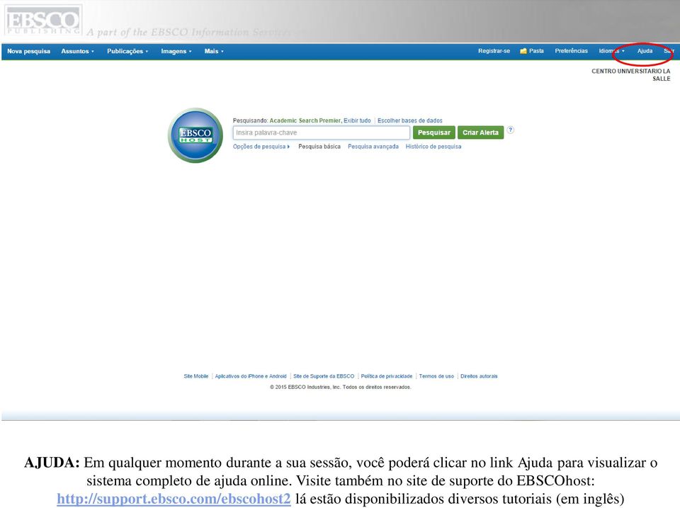 Visite também no site de suporte do EBSCOhost: http://support.ebsco.