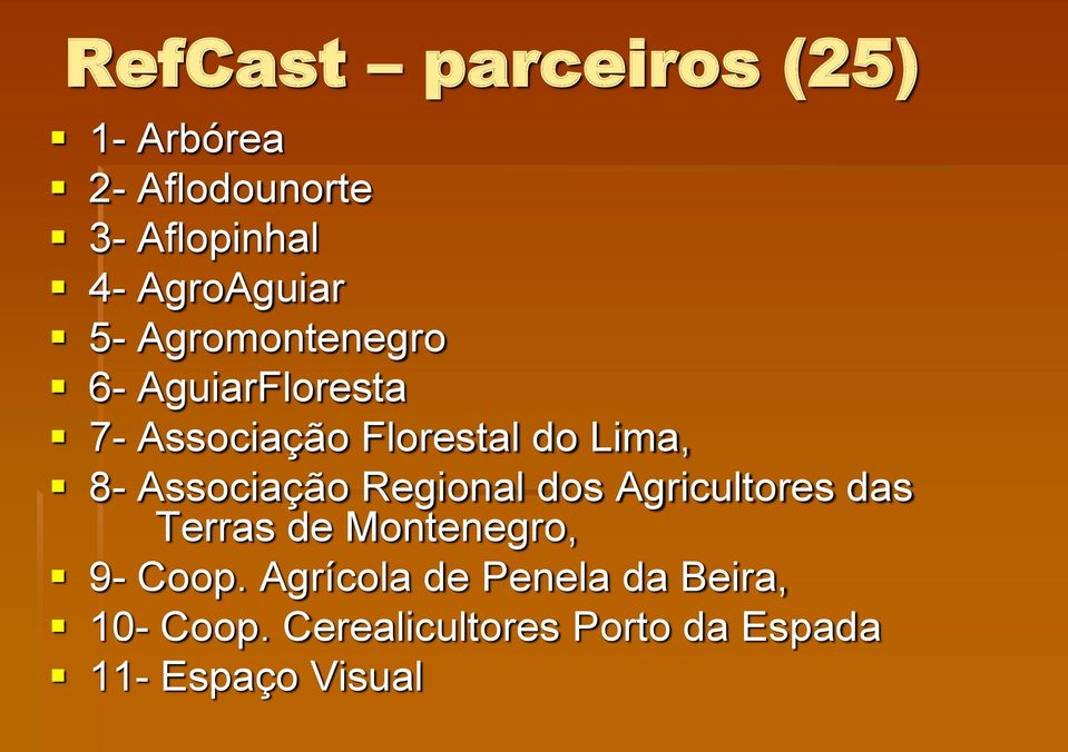 Associação Regional dos Agricultores das Terras de Montenegro, 9- Coop.