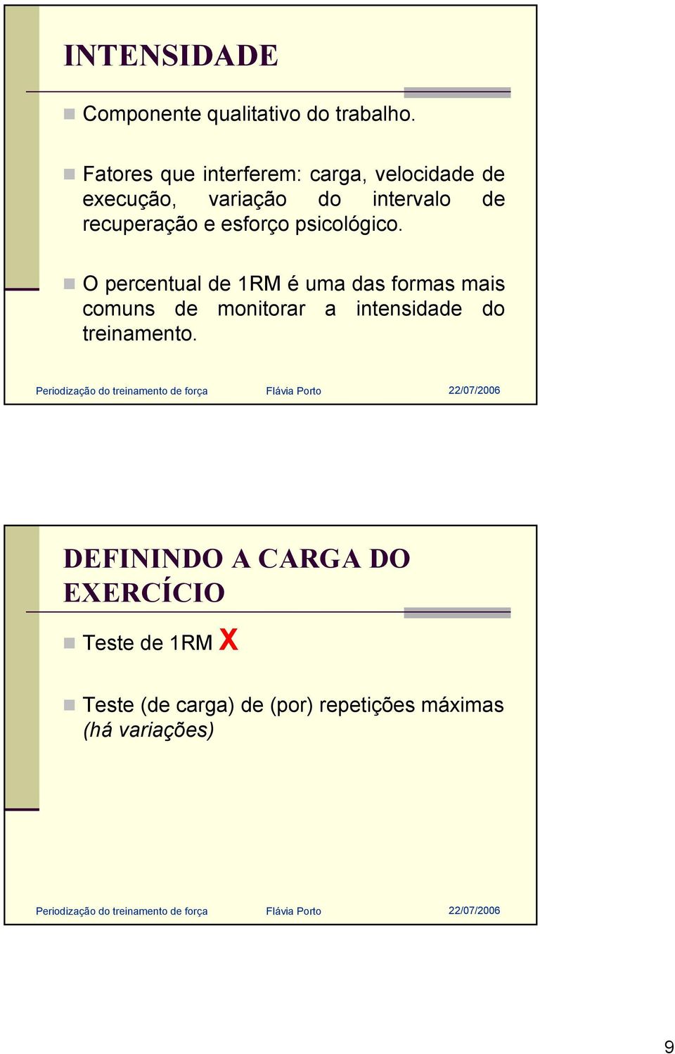 recuperação e esforço psicológico.