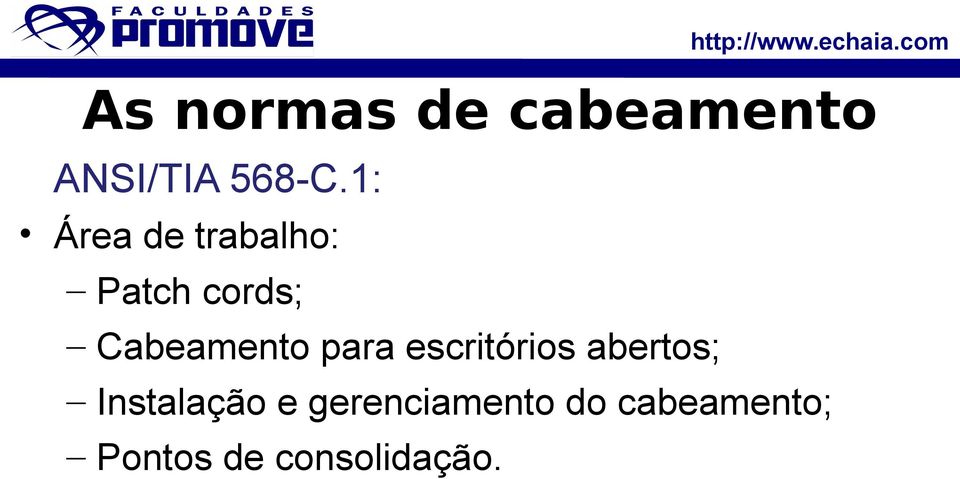 Cabeamento para escritórios abertos;