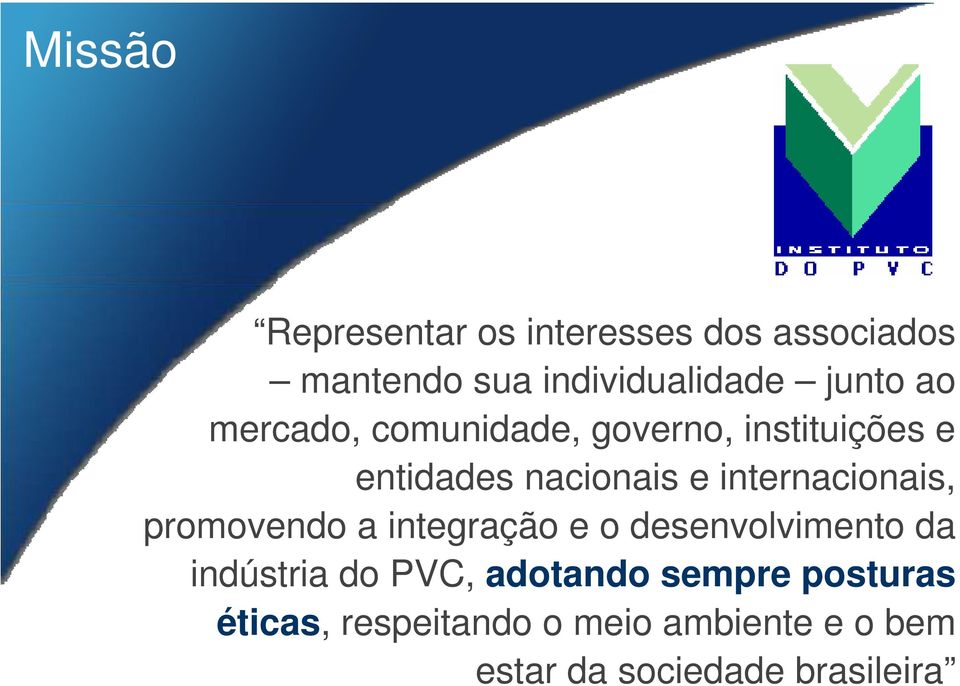 internacionais, promovendo a integração e o desenvolvimento da indústria do PVC,